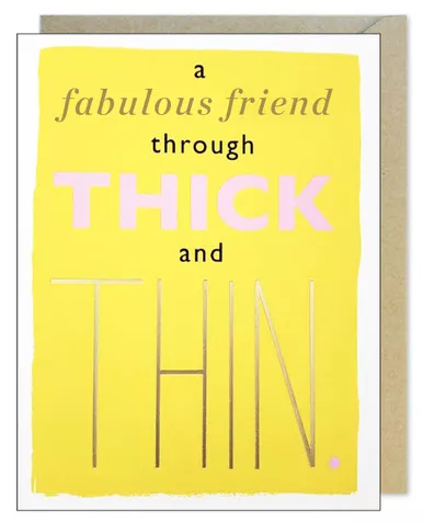 Fabulous Friend Through Thick and Thin Card